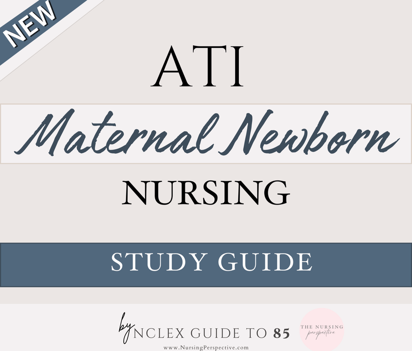 ATI Maternal Newborn Study Guide – The Nursing Perspective